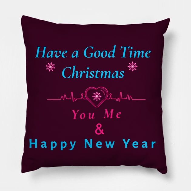 Have a good time Chirstmas Pillow by ATime7