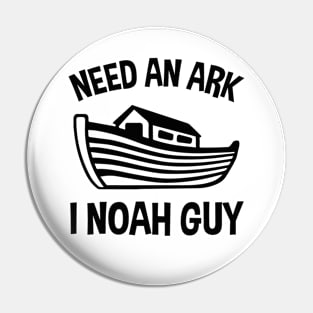 Need An Ark I Noah Guy Pin