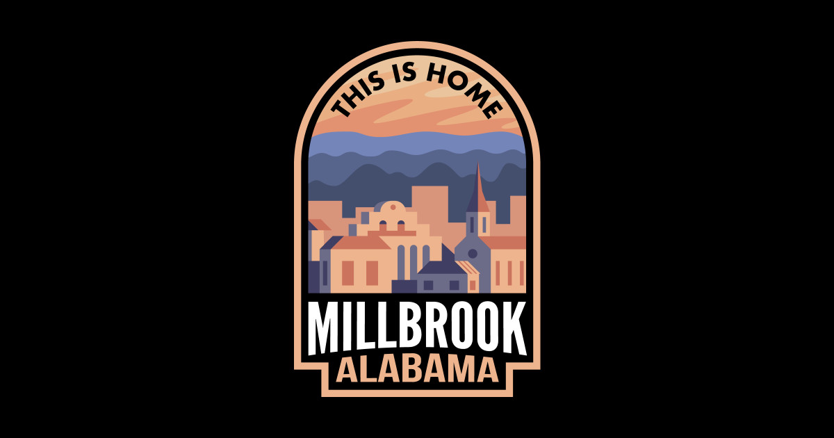 Downtown Millbrook Alabama This is Home Millbrook Al Sticker