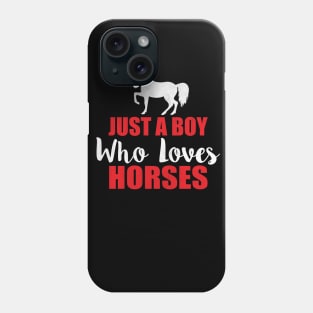 Just a Boy Who Loves Horses Novelty Equestrian Phone Case