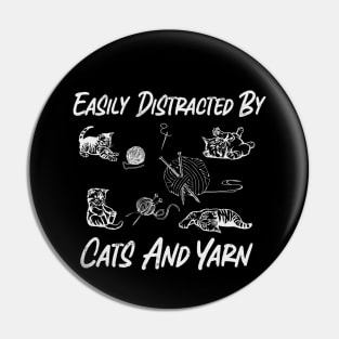 Easily Distracted By Cats And Yarn  Cute Knitting Yarn Crochet Pin