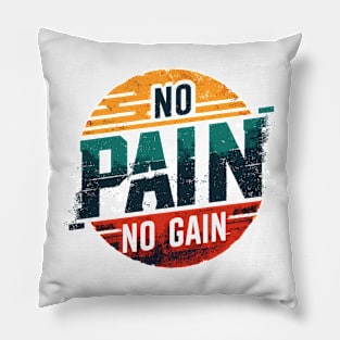 NO PAIN NO GAIN Pillow
