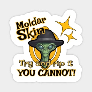 Moldar Skin!  TRY and rip it-YOU CANNOT Magnet