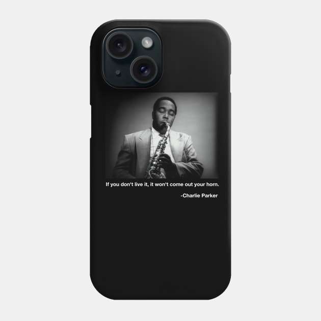 Charlie Parker quote Phone Case by WriterCentral