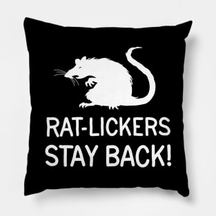 Dont be a rat-licker Pillow