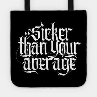 Sicker Than Your Average Tote