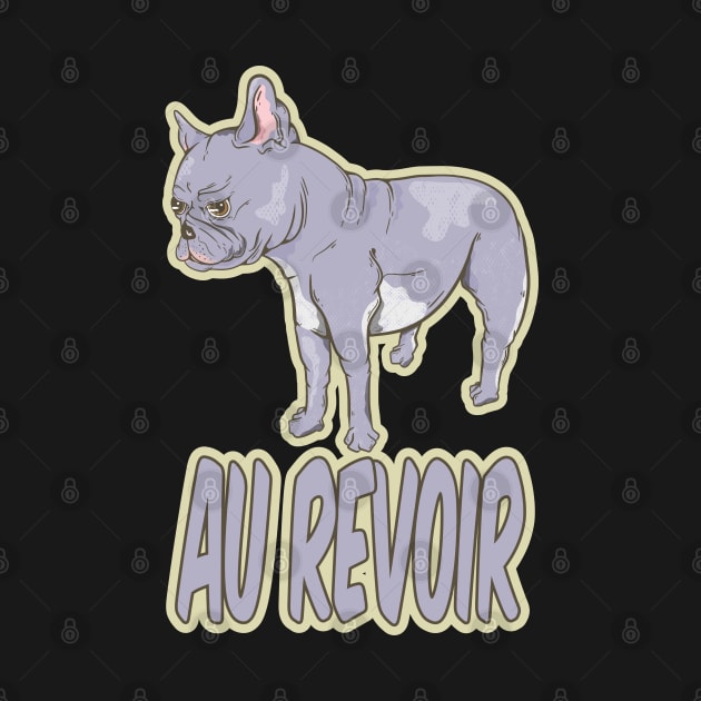 French Bulldog AU REVOIR by mailboxdisco