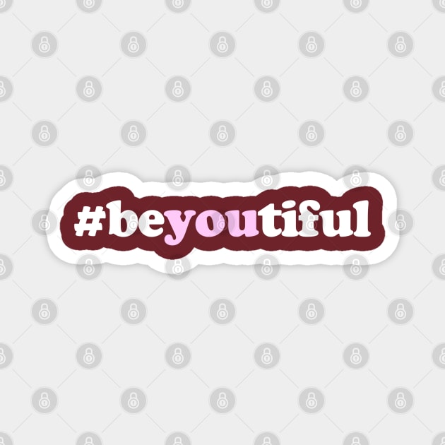 #BEYOUTIFUL Magnet by ROBZILLA