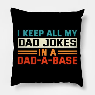 Dad Joke I Keep All My Dad Jokes In A Dad-A-Base Vintage Pillow