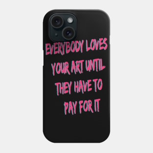 Art Saying Phone Case