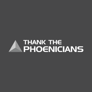 Thank The Phoenicians T-Shirt