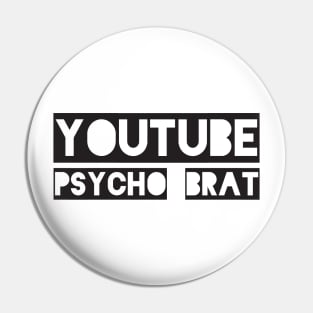 YouTube Psycho Brat Pin