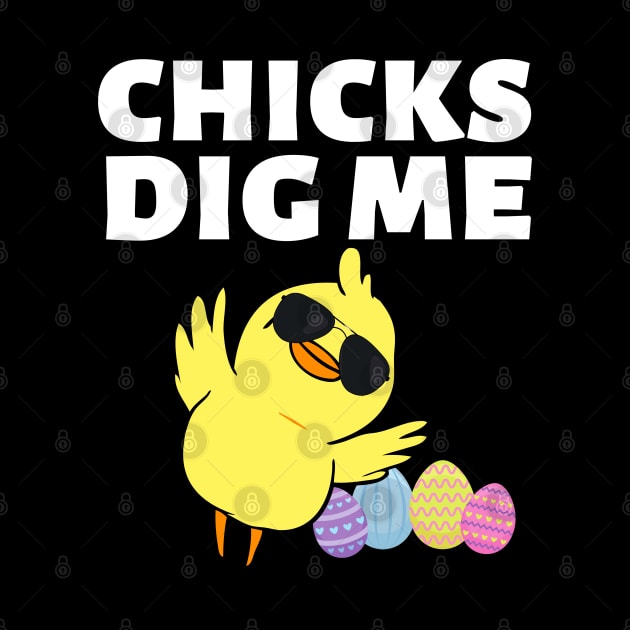 Chicks Dig Me Funny Teen Male Little Boys Easter Kids Fun by Johner_Clerk_Design