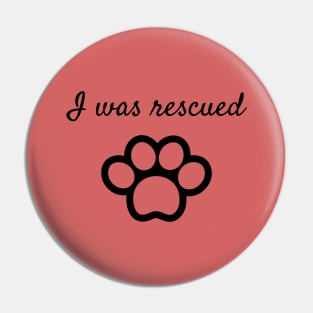 I was rescued Pin