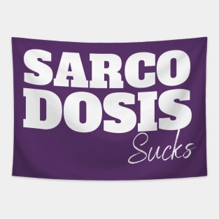 Sarcoidosis sucks Tapestry