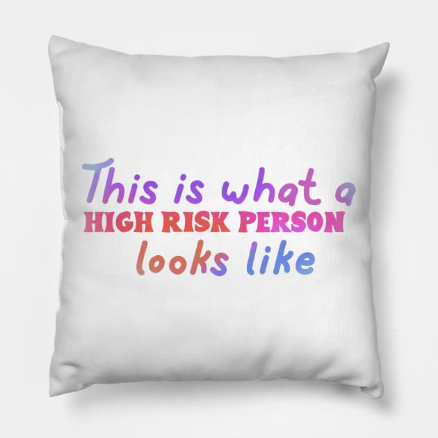 High risk Pillow by Becky-Marie