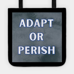 ADAPT OR PERISH Tote