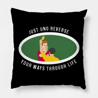 Just UNO Reverse your ways through life Pillow