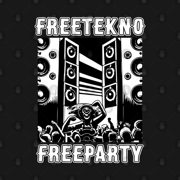 Freetekno Freeparty DJ Rave Soundsystem by T-Shirt Dealer