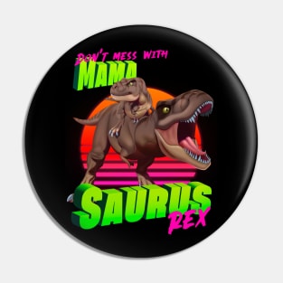 Mamasaurus Rex Pin