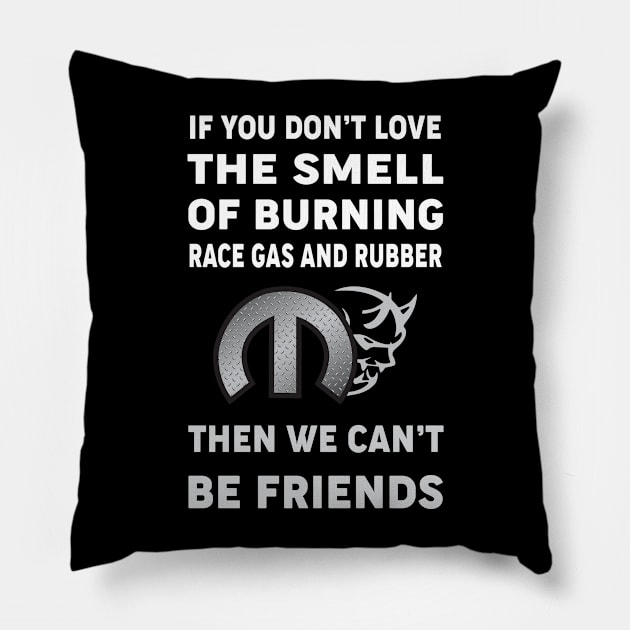 If you don't love the smell Pillow by MoparArtist 