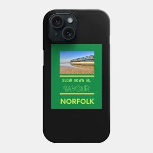 Hunstanton - Slow Down and Savour Norfolk Phone Case