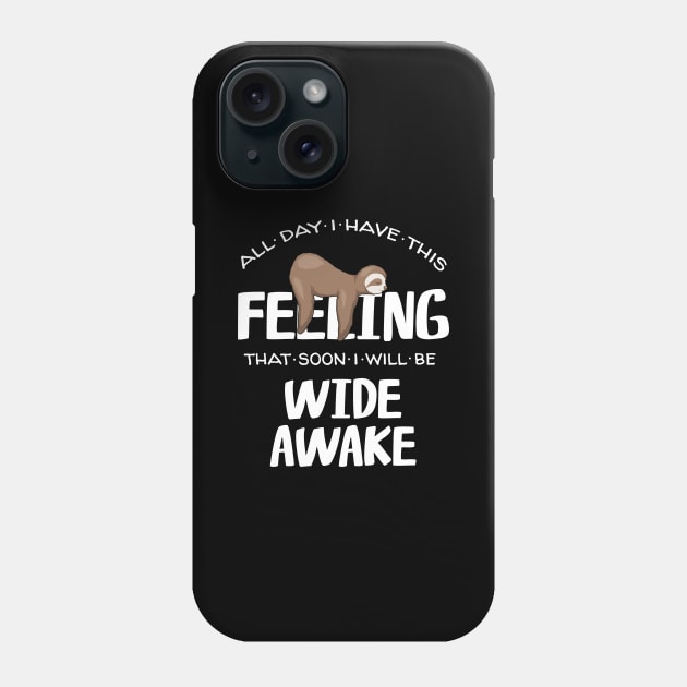 Feeling Wide Awake Tired Sleepy Napping Sloth Quote Phone Case by SkizzenMonster