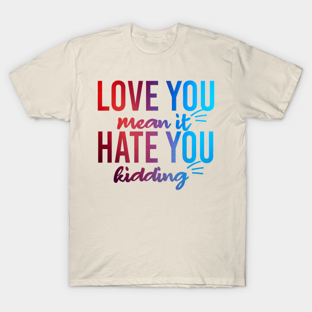 Funny Self Love Sayings - T-Shirt