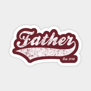 Father Est. 2015 Magnet