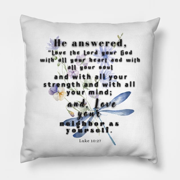 Luke 10:27 Bible Verse. Pillow by AbstractArt14