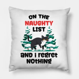 Cat Says ~ Naughty List and I Regret Nothing Pillow