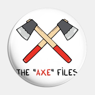 The Axe Files Pin