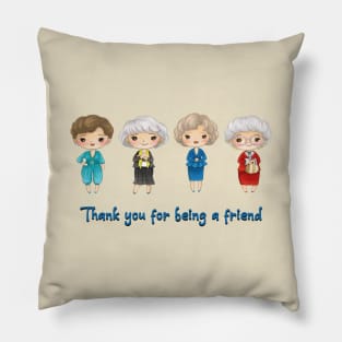 golden girls thank you for being a friend Pillow