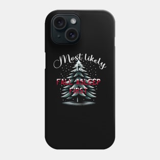 Most Likely To Fall Asleep First Phone Case