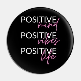 Positive Mind, Vides, Life Pin