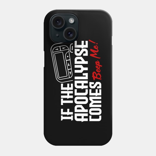 If the Apocalypse Comes - Beep Me Quote Phone Case by Meta Cortex