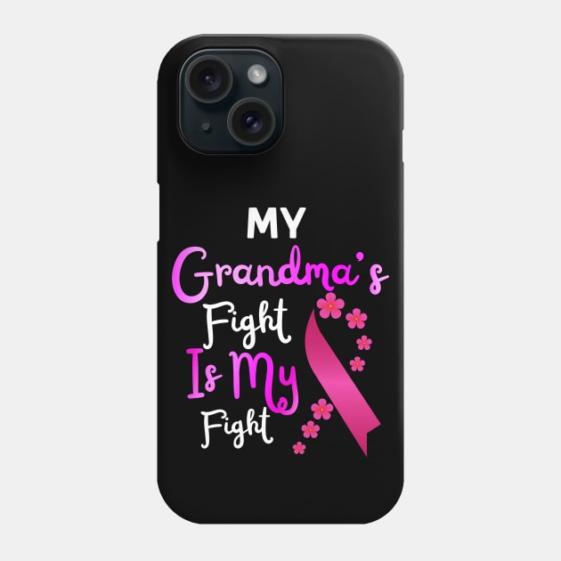 My Grandma’s Fight Is My Fight, Breast Cancer Awareness Phone Case by JustBeSatisfied