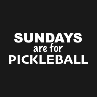 Sundays are for Pickleball T-Shirt