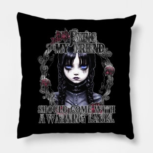 Being My friend Warning blue eyes Pillow