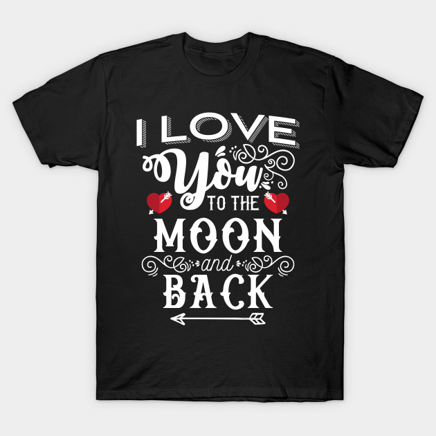 I Love You To The Moon And Back Valentine S Day Gift Valentines