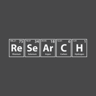 Research (Re-Se-Ar-C-H) Periodic Elements Spelling T-Shirt