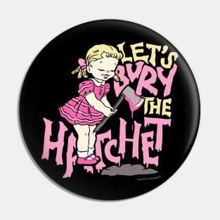 Let's Bury the Hatchet Pin