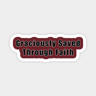 Graciously save through faith Magnet