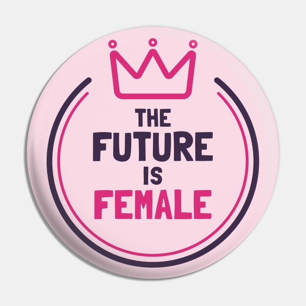 THE FUTURE IS FEMALE Pin by TheBlobBrush