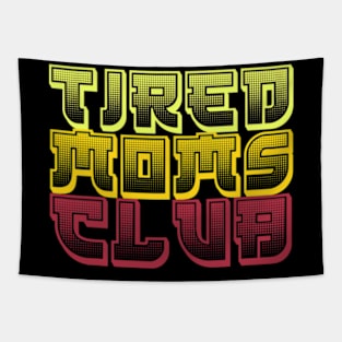 TIRED MOMS CLUB T-Shirt Tapestry