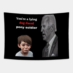 Biden, lying dog-faced pony soldier, mug gift, t-shirts, apparel, shirts Tapestry