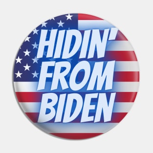 Hidin' from Biden Pin