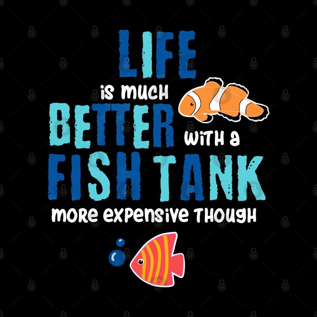 Womens Aquarium Print Fish Tank Life Better With A Fish Tank Gift Print Print by Linco