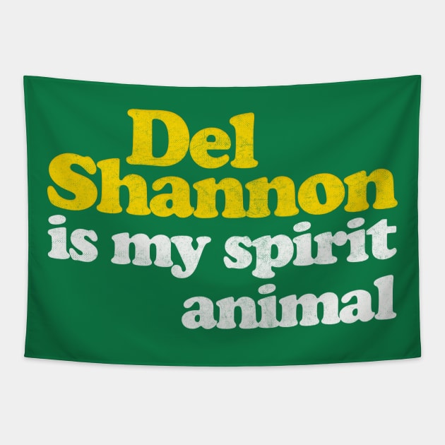 Del Shannon Is My Spirit Animal / Retro Faded Style Tapestry by DankFutura