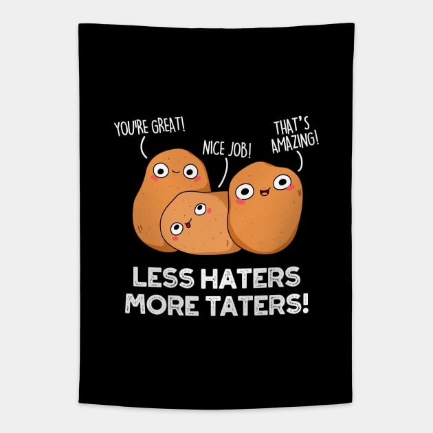 Less Haters More Taters Cute Potato Pun Tapestry by punnybone